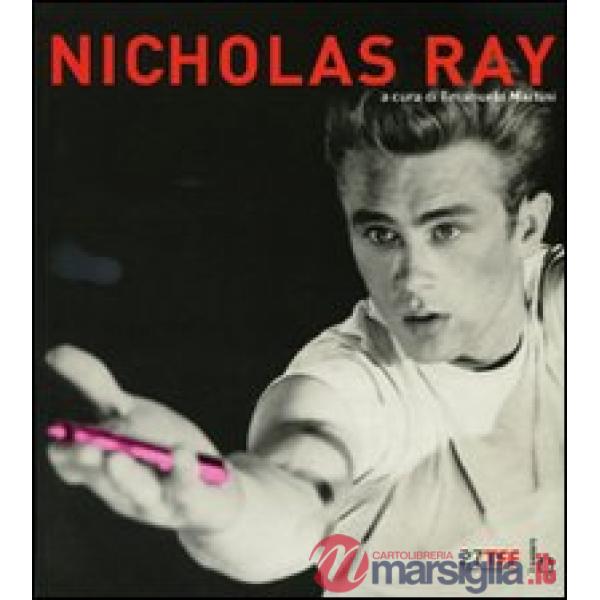 Nicholas Ray. Ediz. illustrata
