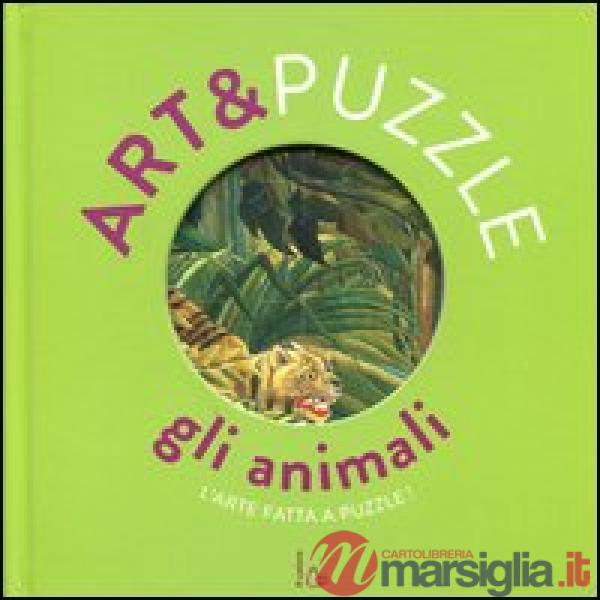 Animali. Art&puzzle. L'arte fatta a puzzle. Ediz. illustrata. Con 7 puzzle (Gli)