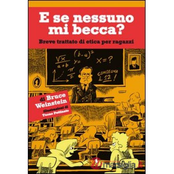 E se nessuno mi becca? Breve trattato di etica per ragazzi