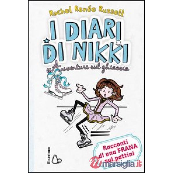 Avventure sul ghiaccio. I diari di Nikki. Ediz. illustrata