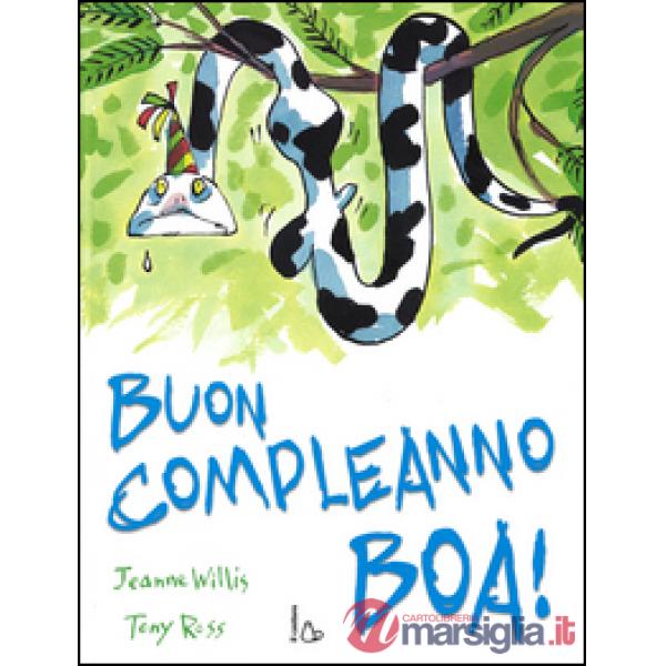 Buon compleanno boa! Ediz. illustrata