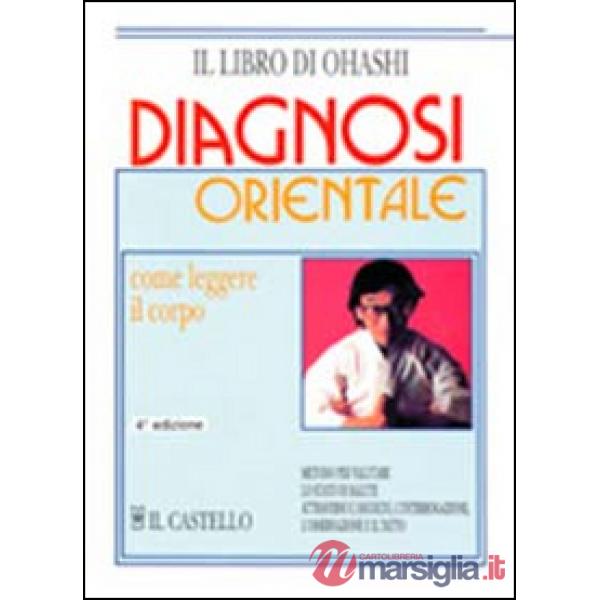 Diagnosi orientale. Come leggere il corpo