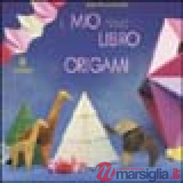 Mio primo libro di origami (Il)