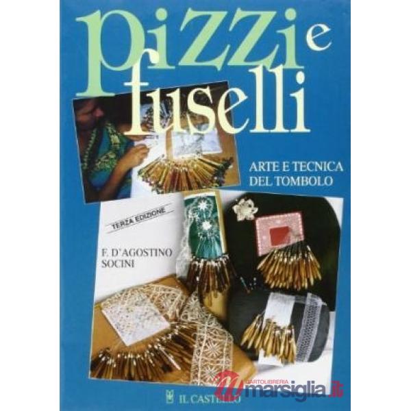 Pizzi e fuselli. Arte e tecnica del tombolo