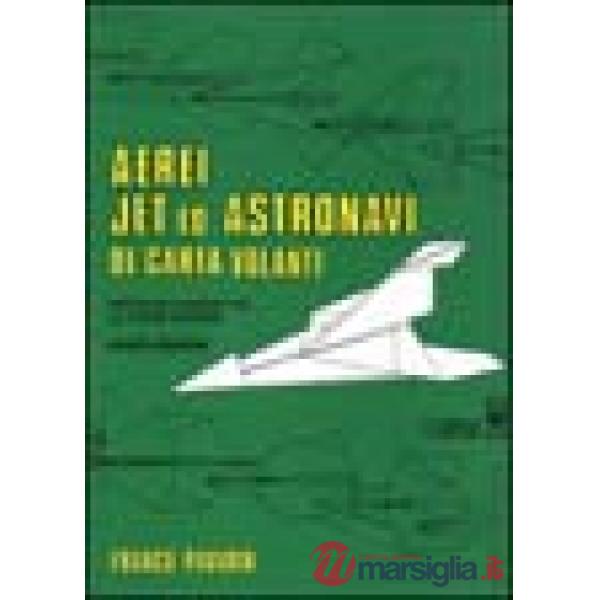 Aerei, jet ed astronavi di carta volanti