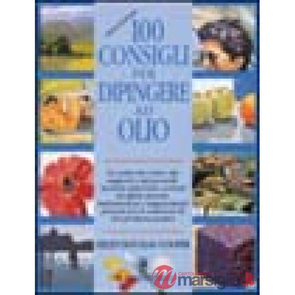 Cento consigli per dipingere ad olio