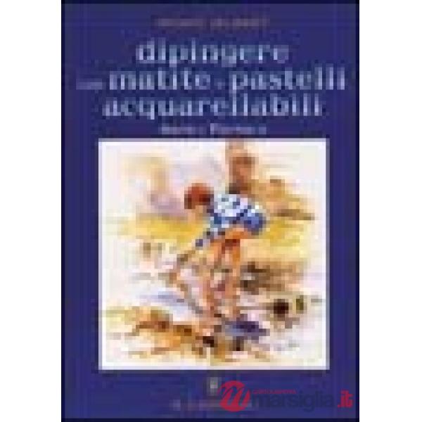 Dipingere con matite e pastelli acquarellabili