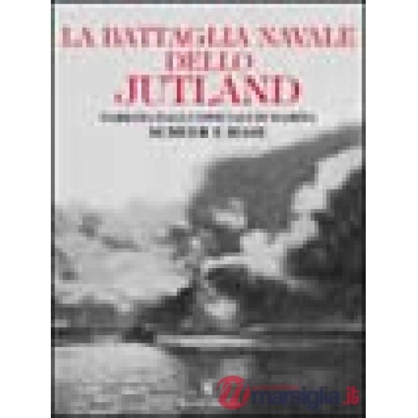 Battaglia navale dello Jutland. Narrativa degli ufficiali di marina Scheer e Hase (La)