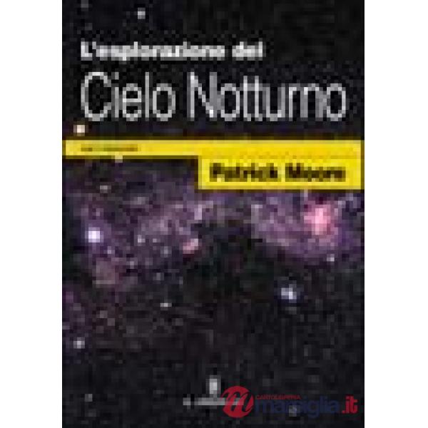 Esplorazione del cielo notturno con il binocolo. Ediz. illustrata (L')