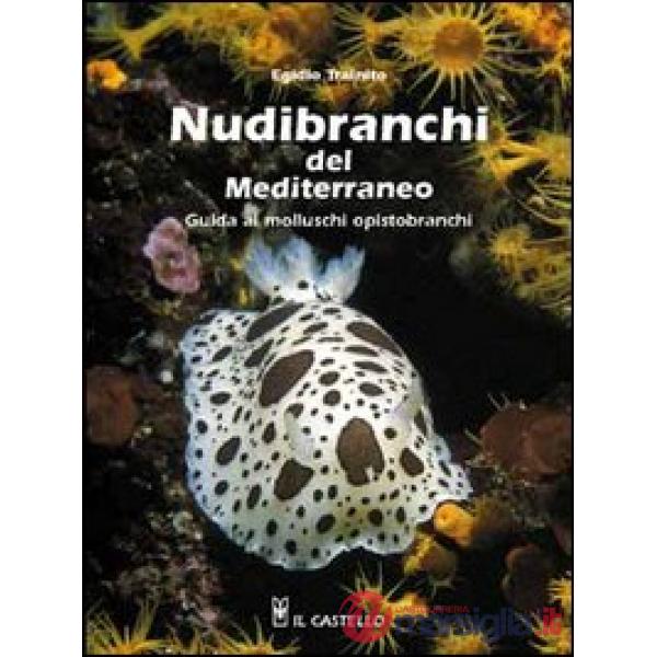 Nudibranchi del Mediterraneo. Ediz. illustrata