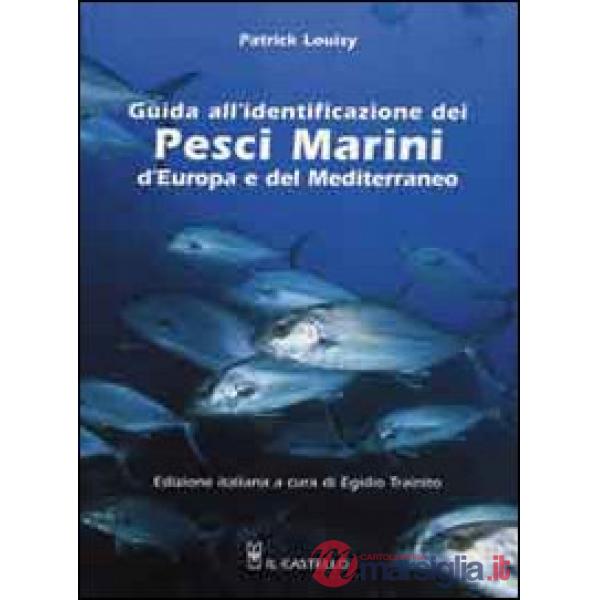 Guida all'identificazione dei pesci marini d'Europa e del Mediterraneo