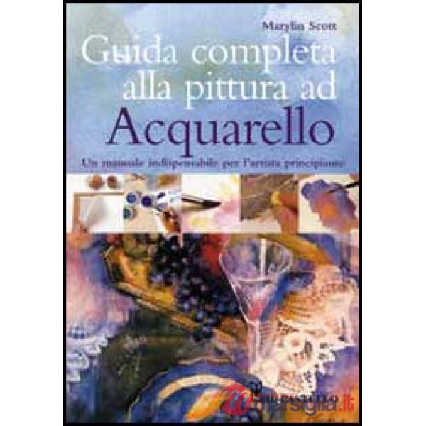 Guida completa alla pittura ad acquarello