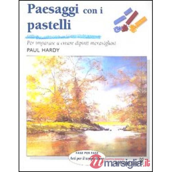 Paesaggi con i pastelli. Ediz. illustrata