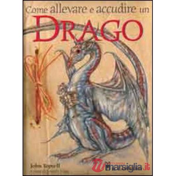Come allevare e accudire un drago