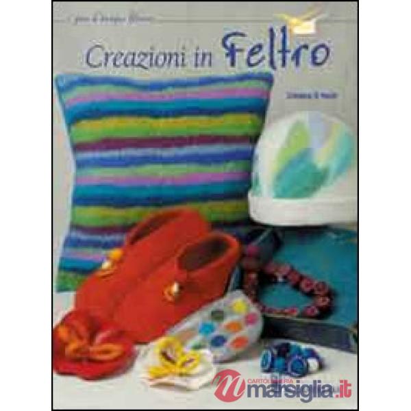 Creazioni in feltro. Ediz. illustrata