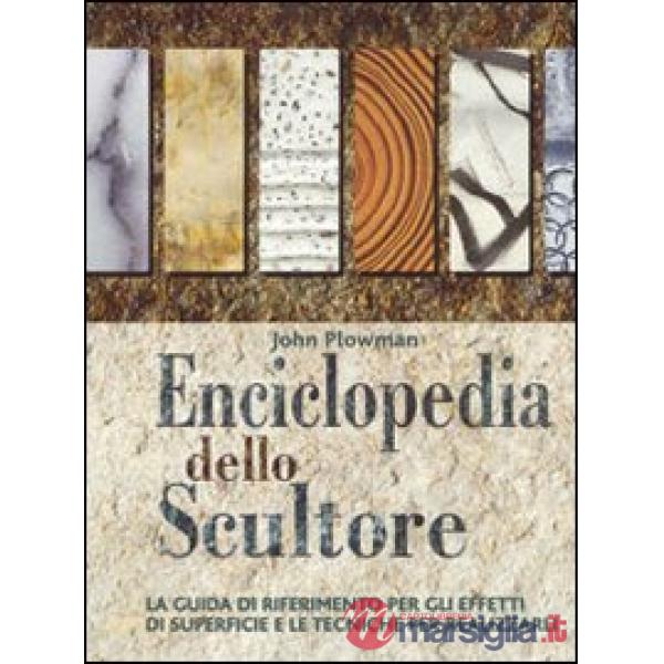 Enciclopedia dello scultore. Ediz. illustrata