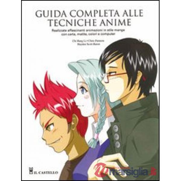 Guida completa alle tecniche anime. Ediz. illustrata