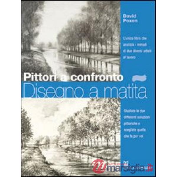 Pittori a confronto. Disegno a matita. Ediz. illustrata
