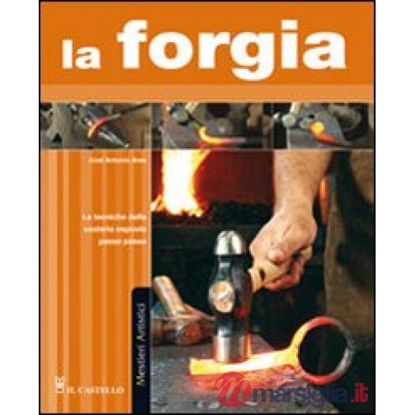 Forgia. Ediz. illustrata (La)