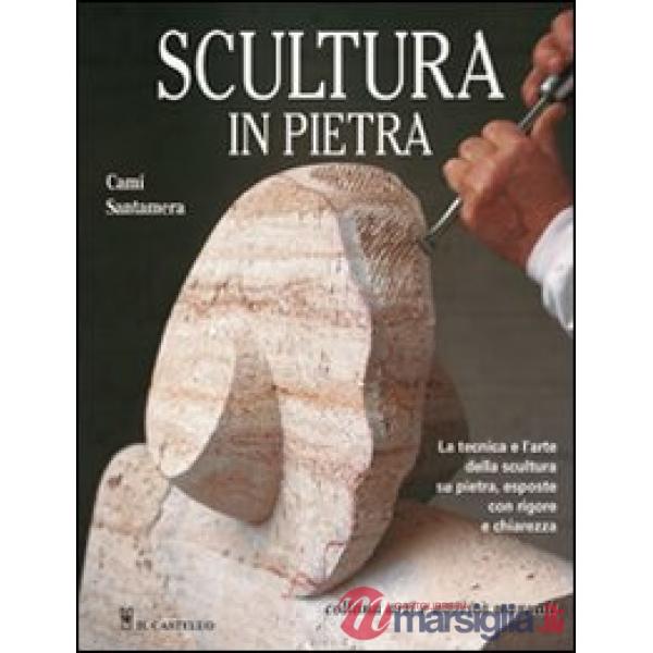 Scultura in pietra. Ediz. illustrata