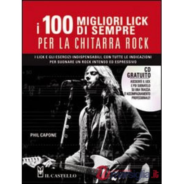 Cento migliori lick per la chitarra rock. Con CD Audio (I)