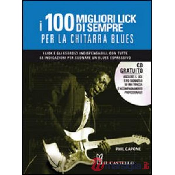 Cento migliori lick per la chitarra blues. Con CD Audio (I)