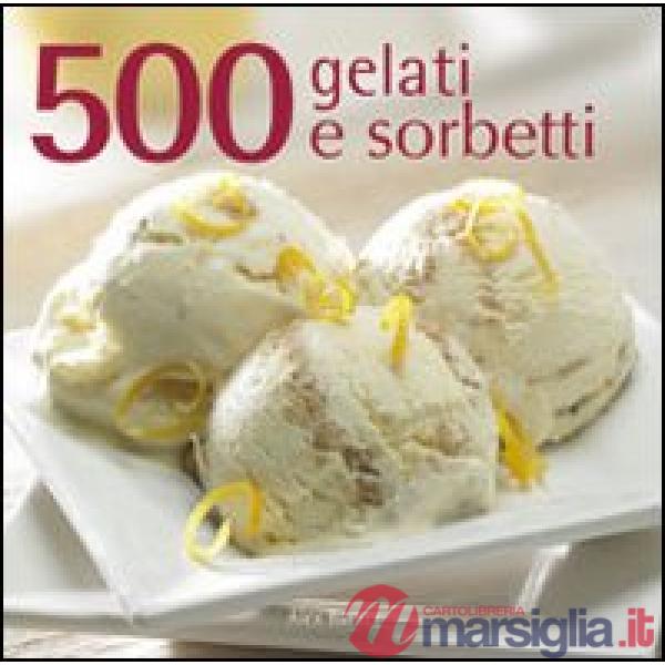 500 gelati e sorbetti