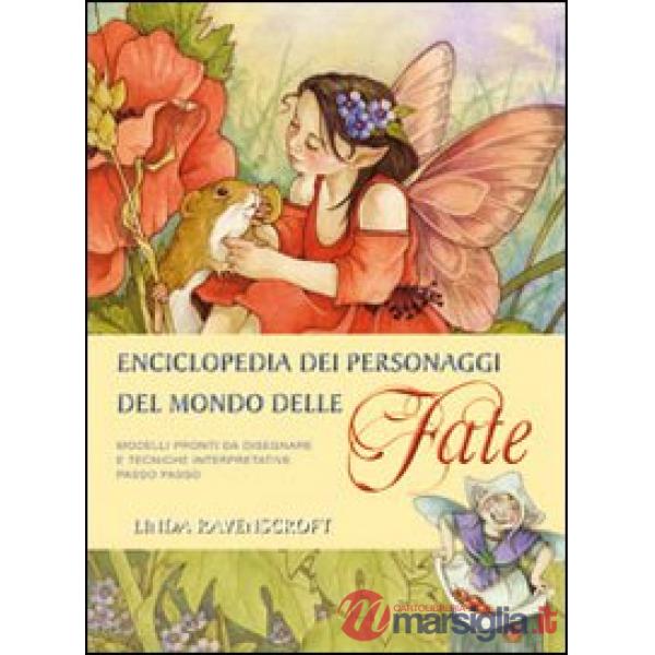 Enciclopedia. Personaggi del mondo delle fate. Ediz. illustrata