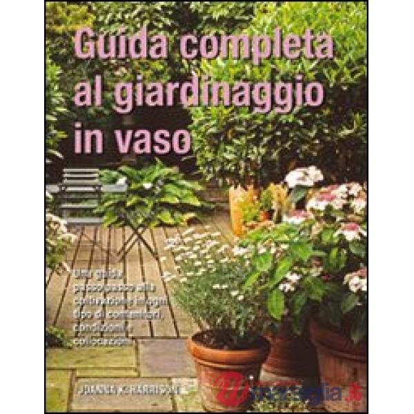 Guida completa al giardinaggio in vaso