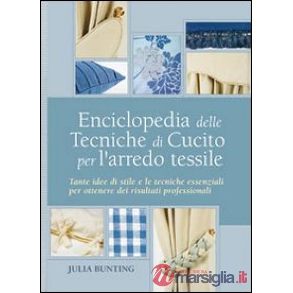 Enciclopedia delle tecniche di cucito per l'arredo tessile. Ediz. illustrata