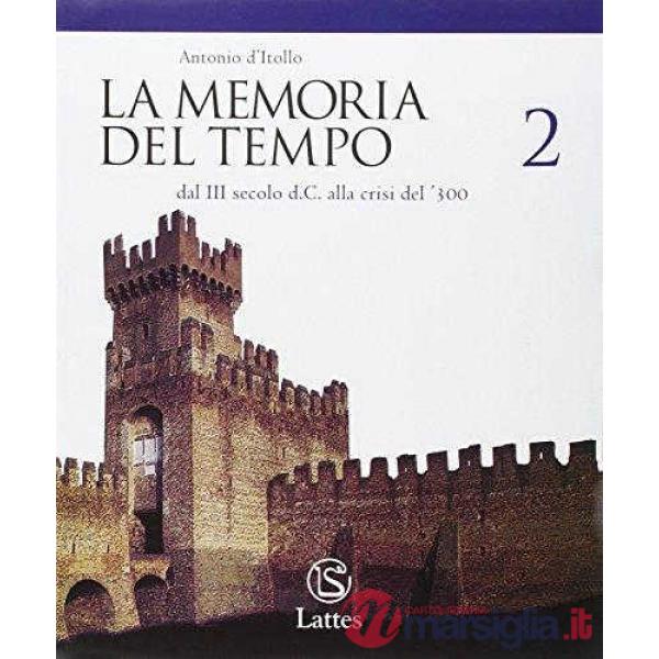 LA MEMORIA DEL TEMPO VOL. 2-DAL III SECOLO D.C. ALLA CRISI DEL '300