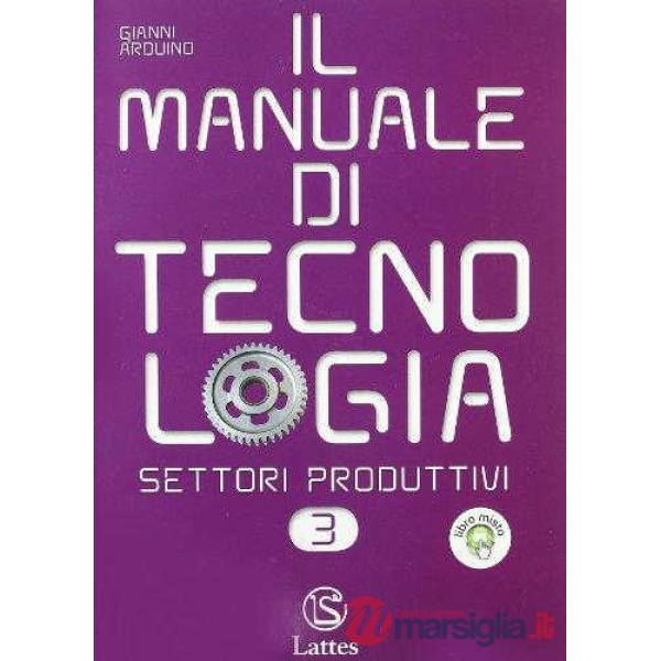 IL MANUALE DI TECNOLOGIA-SETTORI PRODUTTIVI 3 + EDUCAZIONE STRADALE-PA
