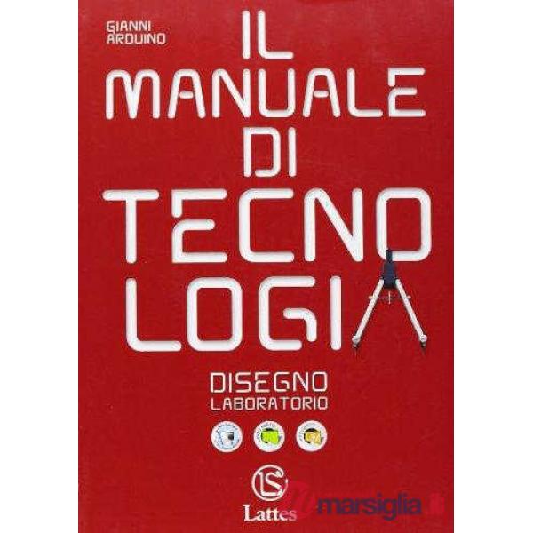 IL MANUALE DI TECNOLOGIA-DISEGNO E LABORATORIO CON CD SOFTWARE DISEGNO