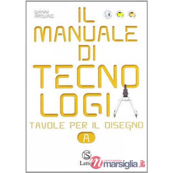 IL MANUALE DI TECNOLOGIA-TAVOLE PER IL DISEGNO A
