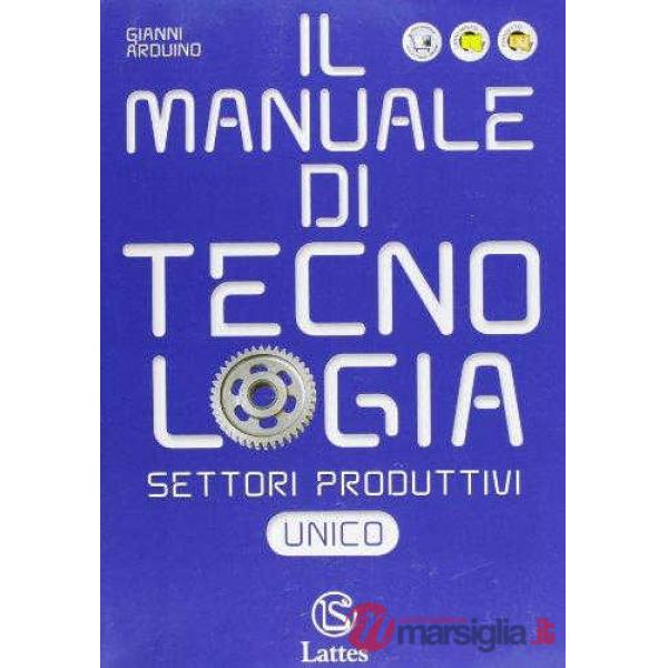 IL MANUALE DI TECNOLOGIA-SETTORI PRODUTTIVI (UNICO)
