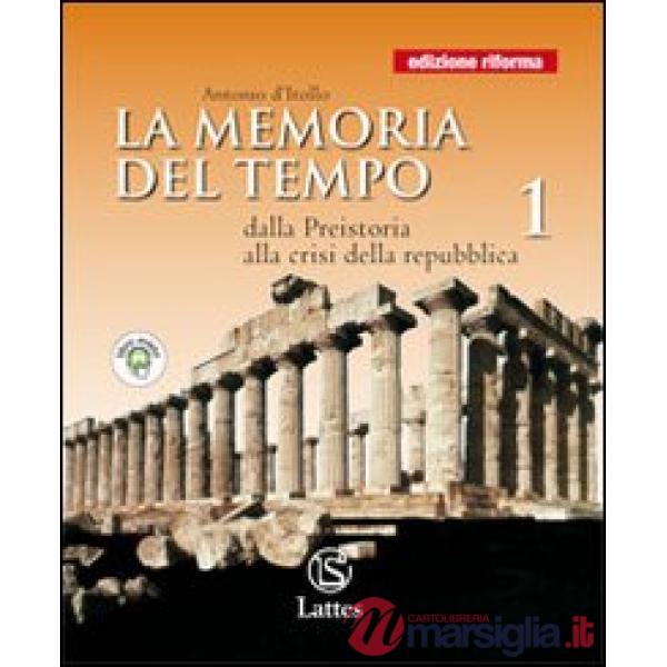 LA MEMORIA DEL TEMPO 1-DALLA PREISTORIA ALLA CRISI DELLA REPUBBLICA