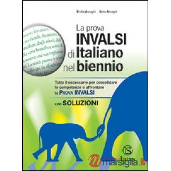 LA PROVA INVALSI DI ITALIANO NEL BIENNIO (CON SOLUZIONI)