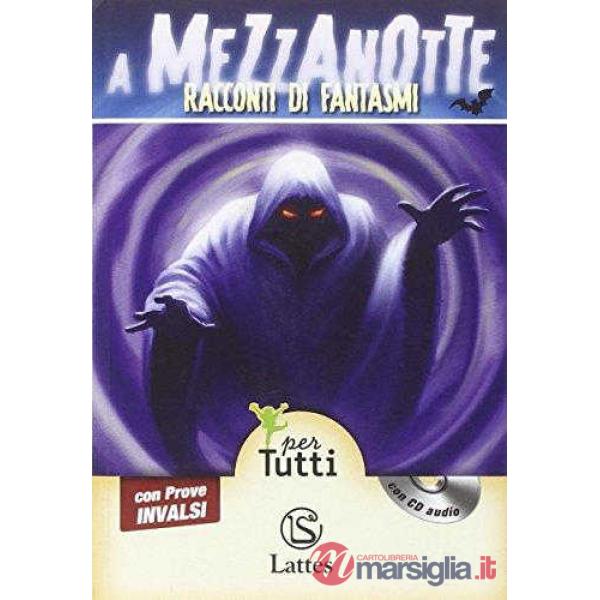 A MEZZANOTTE - RACCONTI DI FANTASMI CON CD AUDIO E PROVE INVALSI