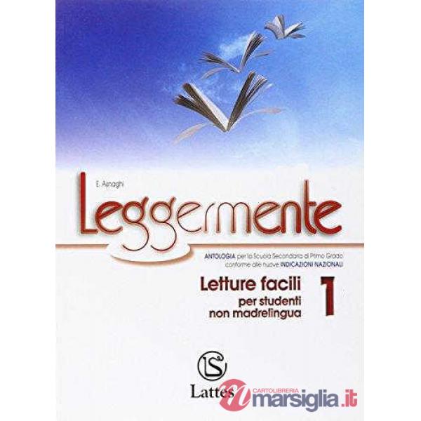 LEGGERMENTE LETTURE FACILI 1 PER STUDENTI NON MADRELINGUA