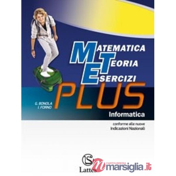 MATEMATICA TEORIA ESERCIZI PLUS-INFORMATICA
