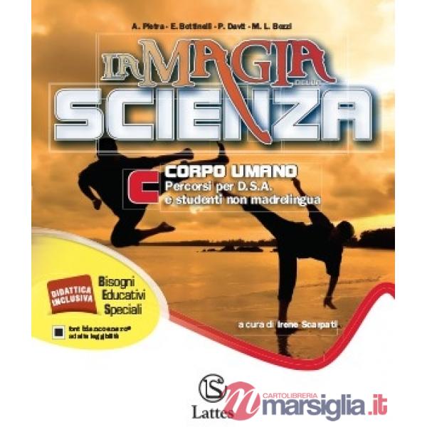 MAGIA DELLA SCIENZA (LA) VOL. C PERCORSI PER D.S.A E STUDENTI NON MAD
