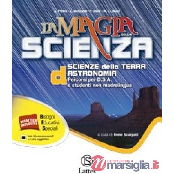 MAGIA DELLA SCIENZA (LA) VOL. D PERCORSI PER D.S.A E STUDENTI NON MAD