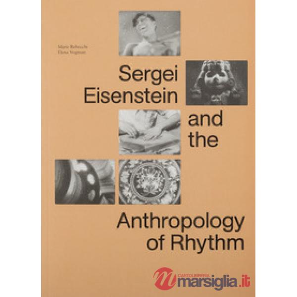 Sergei Eisenstein and the antropologhy of rhythm
