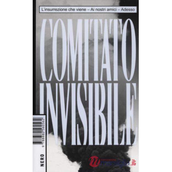 Insurrezione che viene-Ai nostri amici-Adesso (L')