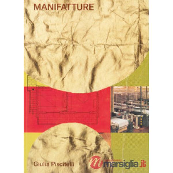 Manifatture. Ediz. italiana e inglese