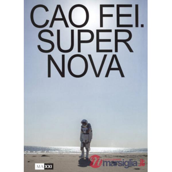 Cao Fei. Supernova. Ediz. italiana e inglese