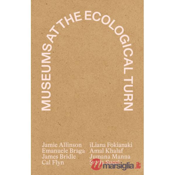 Museums at the ecological turn