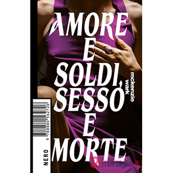Amore e soldi, sesso e morte