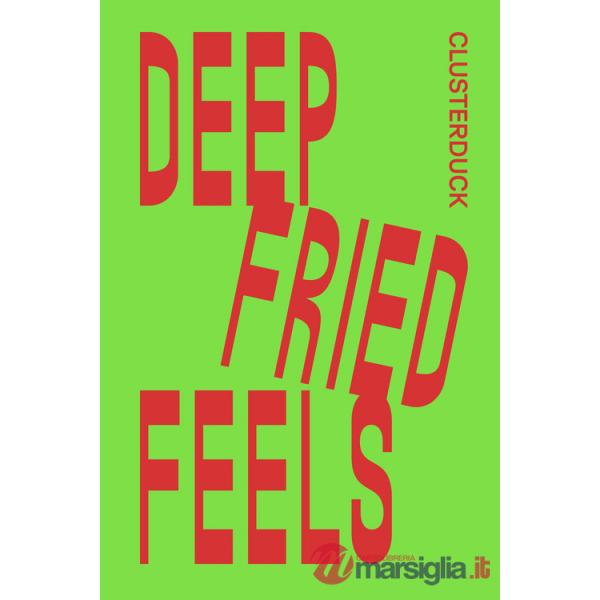 Deep Fried Feels. Ediz. bilingue