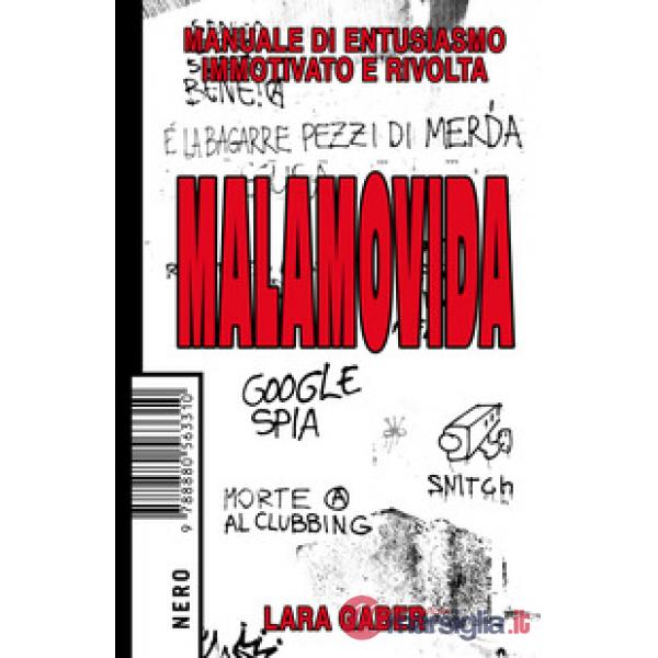 Malamovida. Manuale di entusiasmo immotivato e rivolta